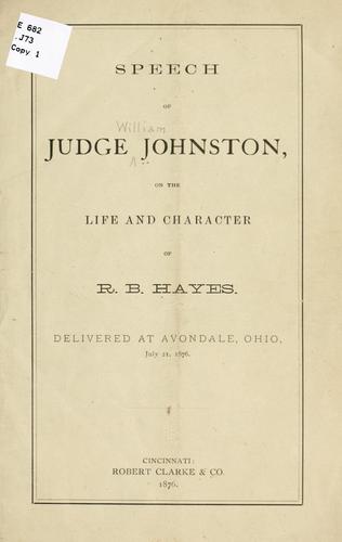 Speech of Judge Johnston, on the life and character of R. B. Hayes, delivered at Avondale, Ohio, July 21, 1876