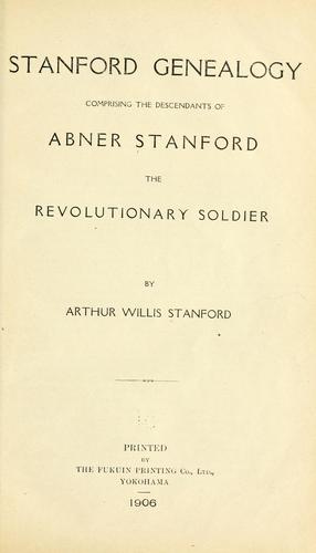 Stanford genealogy, comprising the descendants of Abner Stanford