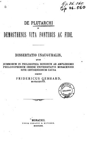 De Plutarchi in Demosthenis vita fontibus ac fide: Dissertatio inauguralis
