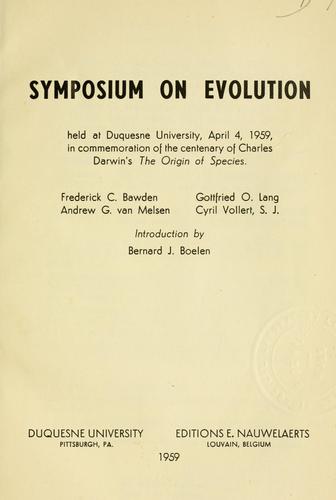 Symposium on Evolution, held in commemoration of the centenary of Charles Darwin's The origin of species