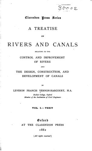 A Treatise on Rivers and Canals: Relating to the Control and Improvement of Rivers, and the ..