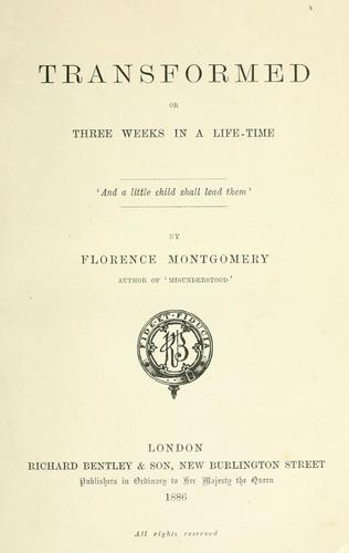 Transformed, or, Three weeks in a life-time