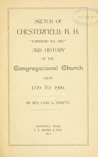 Sketch of Chesterfield, N.H. "Township no. one", and history of the Congregational church from 1770 to 1900
