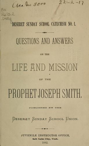 Questions and answers on the life and mission of the prophet Joseph Smith