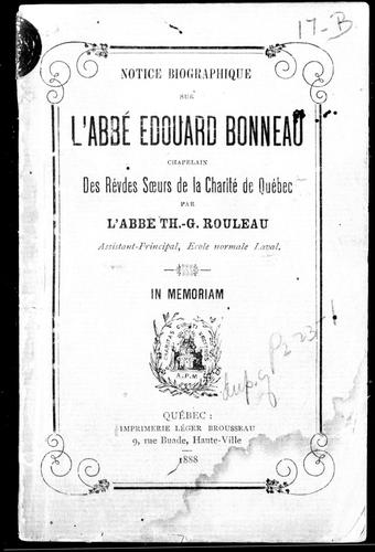 Notice biographique sur l'abbé Edouard Bonneau, chapelain des Révdes Soeurs de la Charité de Québec