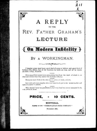 A reply to the Rev. Father Graham's lecture on modern infidelity