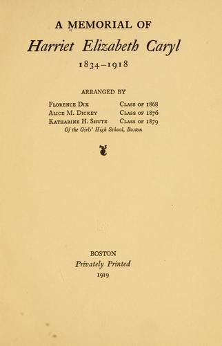 A memorial of Harriet Elizabeth Caryl, 1834-1918