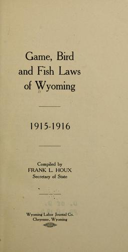 Game. bird, and fish laws of Wyoming, 1915-1916