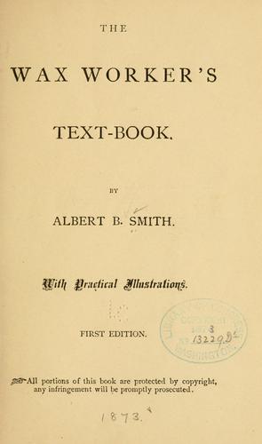 The wax worker's text-book