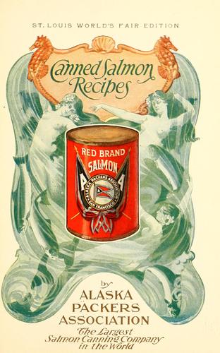 Canned salmon recipes by Alaska packers association ..