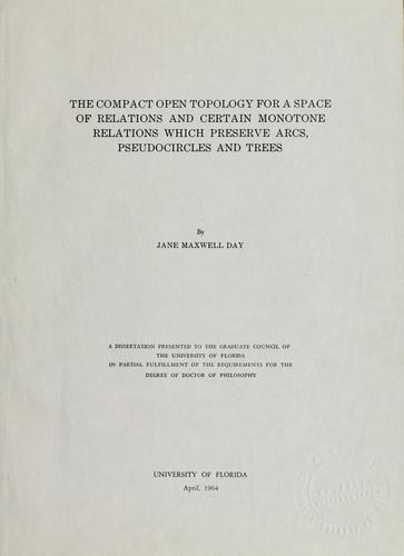 The compact open topology for a space of relations and certain monotone relations which preserve arcs, pseudocircles and trees