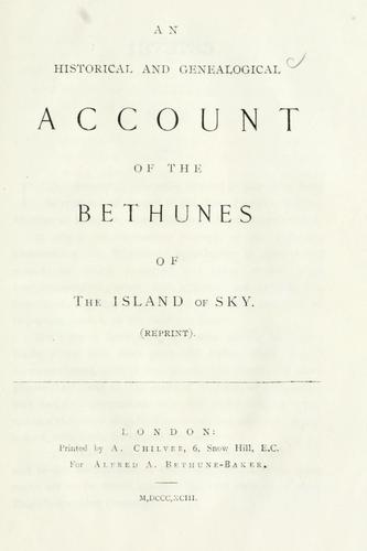 An historical and genealogical account of the Bethunes of the Island of Sky