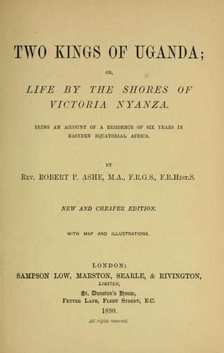 Two Kings of Uganda, or Life by the Shores of Victoria Nyanza