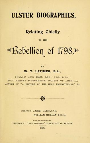 Ulster biographies, relating chiefly to the rebellion of 1798