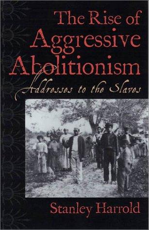 The rise of aggressive abolitionism