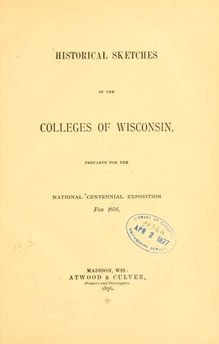 Historical sketches of the colleges of Wisconsin