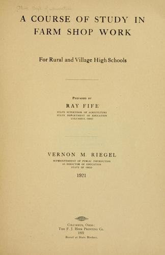A course of study in farm shop work for rural and village high schools