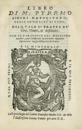 Libro di m. Pyrrho Ligori napolitano, delle antichità di Roma, nel qvale si tratta de' circi, theatri, & anfitheatri