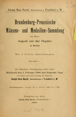 Brandenburg-Preussische Münzen- und Medaillen-Sammlung des Herrn August von der Heyden in Berlin