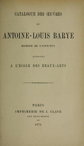 Catalogue des uvres de Antoine-Louis Barye