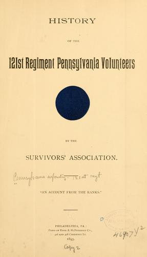 History of the 121st regiment Pennsylvania volunteers