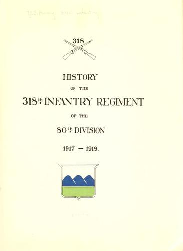 History of the 318th Infantry Regiment of the 80th Division, 1917-1919