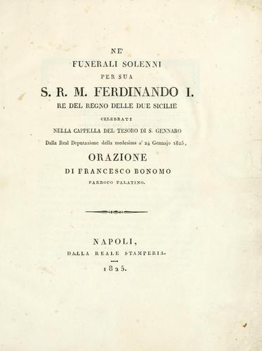 Ne' funerali solenni per Sua S.R.M. Ferdinando I., rè del regno delle Due Sicilie