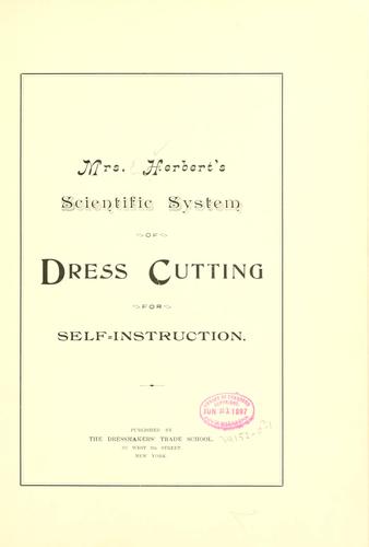 Mrs. Herbert's scientific system of dress cutting, for self-instruction