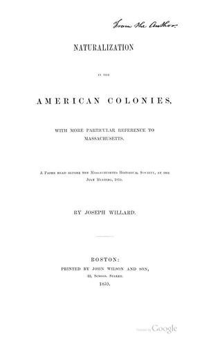 Naturalization in the American Colonies: With More Particular Reference to Massachussetts