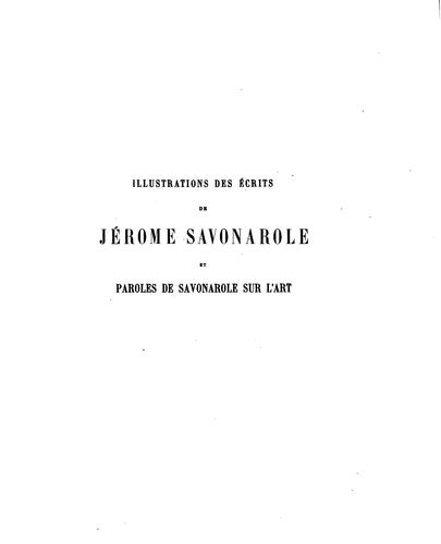 Les illustrations des écrits de Jérome Savonarole publiés en Italie au xve et au xvie siècle, et ..