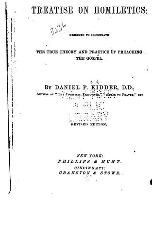 A Treatise on Homiletics: Designed to Illustrate the True Theory and Practice of Preaching the ..