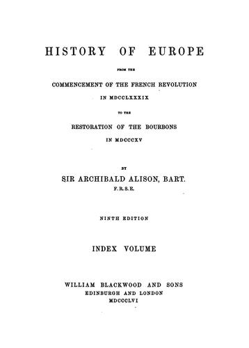 History of Europe from the Commencement of the French Revolution in M.DCC.LXXXIX. to the ..