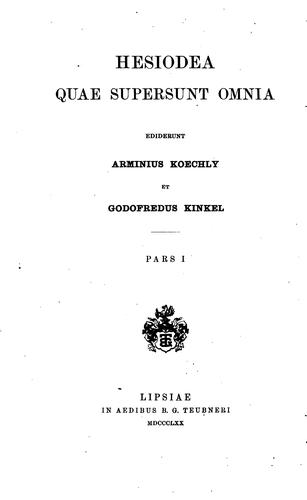 Hesiodea quae supersunt omnia, ed. A. Koechly et G. Kinkel
