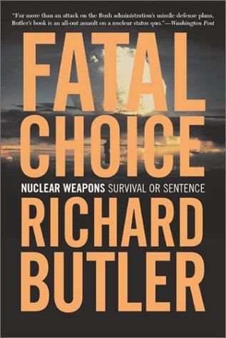 Fatal Choice: Nuclear Weapons