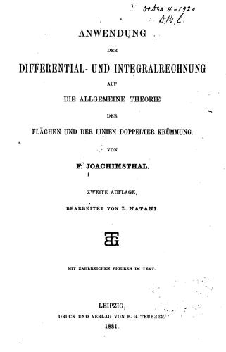 Anwendung der Differential- und Integralrechnung auf die Allegemeine Theorie der Flächen und der ..