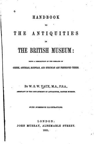 Handbook to the Antiquities in the British Museum: Being a Description of the Remains of Greek ..