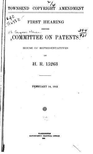 Townsend Copyright Amendment: Complete File of Arguments Before the ...