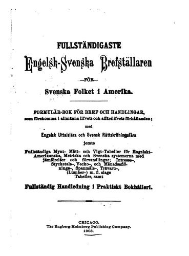 Fullständigaste engelsk-svenska brefställaren för svenska folket i Amerika ...
