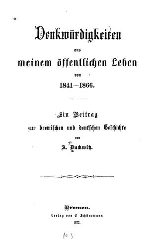 Denkwürdigkeiten aus meinem öffentlichen Leben von 1841-1866: Ein Beitrag zur Bremischen und ..