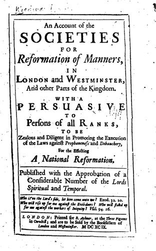 An Account of the Societies for Reformation of Manners in London and Westminster and Other Parts ..