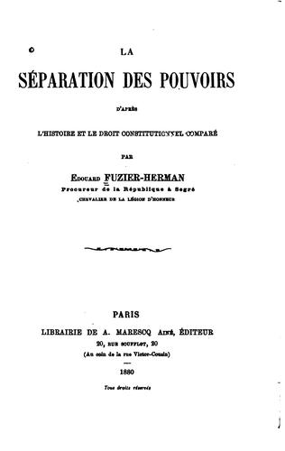 La séparation des pouvoirs d'après l'histoire et le droit constitutionnel comparé