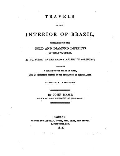 Travels in the Interior of Brazil,: Particulary in the Gold and Diamond Districts of that ..