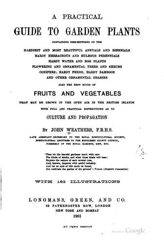 A Practical Guide to Garden Plants: Containing Descriptions of the Hardiest ..