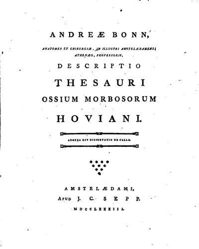 Andreae Bonn ... Descriptio thesauri ossium morbosorum hoviani: Adnexa est dissertatio de callo