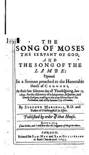 The Song of Moses, the Servant of God, and the Song of the Lambe: Opened in ..