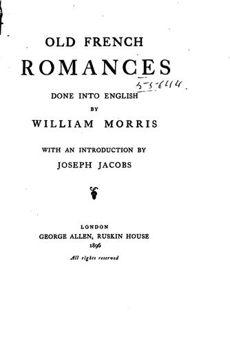 Old French Romances: Done Into English by William Morris