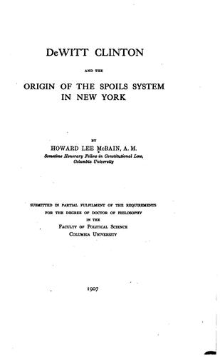 De Witt Clinton and the Origin of the Spoils System in New York ..