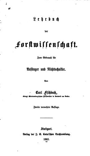 Lehrbuch der Forstwissenschaft: Zum Gebrauch für Anfänger und Nichttechniker