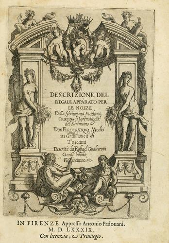 Descrizione del regale apparato per le nozze della serenissima Madama Cristina di Loreno, moglie del serenissimo don Ferdinando Medici, III. granduca di Toscana