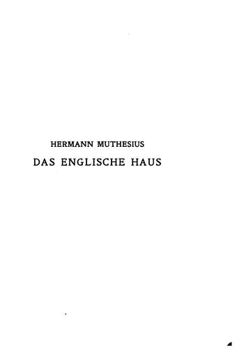 Das englische Haus: Entwicklung, Bedingungen, Anlage, Aufbau, Einrichtung und Innenraum
